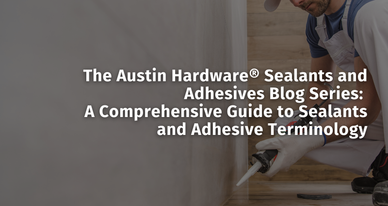 Sealants-Adhesives-Comprehensive-BlogHeader.png